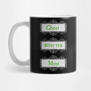 I'm The Ghost With The Most, Babe! Mug